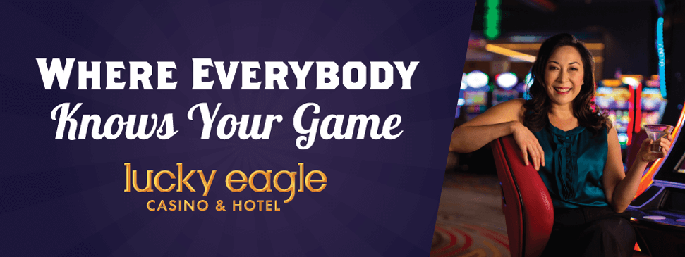 Lucky Eagle Casino - Where Everybody Knows Your Game